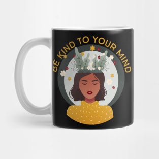 Be kind to your mind Mug